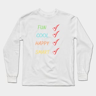 Fun Cool Happy Smart Long Sleeve T-Shirt